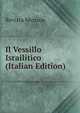 Il Vessillo Israilitico (Italian Edition), Revista Mensile 