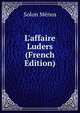 L'affaire Luders (French Edition), Solon Menos 