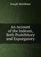 An Account of the Indexes, Both Prohibitory and Expurgatory, Joseph Mendham 