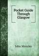 Pocket Guide Through Glasgow, John Menzies 