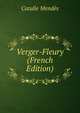 Verger-Fleury (French Edition), Mendes Catulle 
