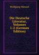 Die Deutsche Literatur, Volumes 1-2 (German Edition), Menzel Wolfgang 