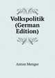 Volkspolitik (German Edition), Anton Menger 