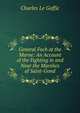 General Foch at the Marne: An Account of the Fighting in and Near the Marshes of Saint-Gond, Charles le Goffic 