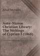 Ante-Nicene Christian Library: The Writings of Cyprian I (1868), Allan Menzies 