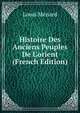 Histoire Des Anciens Peuples De L'orient (French Edition), Louis Menard 