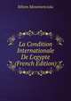 La Condition Internationale De L'egypte (French Edition), Ethem Menemenciolu 