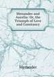 Menander and Aurelia: Or, the Triumph of Love and Constancy, Menander 