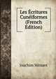 Les Ecritures Cuneiformes (French Edition), Joachim Menant 