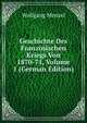 Geschichte Des Franzosischen Kriegs Von 1870-71, Volume 1 (German Edition), Menzel Wolfgang 