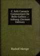 C. Iulii Caesaris Commentarii De Bello Gallico. .: Anhang (German Edition), Rudolf Menge 