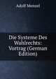 Die Systeme Des Wahlrechts: Vortrag (German Edition), Adolf Menzel 