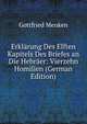 Erklarung Des Elften Kapitels Des Briefes an Die Hebraer: Vierzehn Homilien (German Edition), Gottfried Menken 