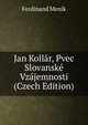Jan Kollar, Pvec Slovanske Vzajemnosti (Czech Edition), Ferdinand Menik 