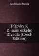 Pispvky K Djinam eskeho Divadla (Czech Edition), Ferdinand Menik 