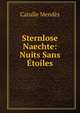 Sternlose Naechte: Nuits Sans Etoiles, Mendes Catulle 