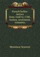French belles-lettres from 1640 to 1780 . humor, sentiment, romance;, Monsieur Scarron 