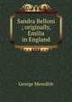 Sandra Belloni ; originally, Emilia in England, Meredith, George, 1828-1909 