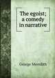 The egoist; a comedy in narrative, Meredith, George, 1828-1909 