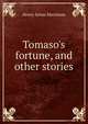 Tomaso's fortune, and other stories, Merriman Henry Seton 