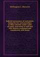 Judicial conveyance of real estate; being the law and procedure in Ohio whereby under order of court, real estate is sold and title thereto confirmed and transferred, with forms, Wellington L. Merwine 