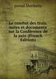Le combat des trois, notes et documents sur la Conference de la paix (French Edition), pseud Mermeix 