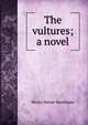 The vultures; a novel, Merriman Henry Seton 