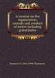 A treatise on the organization, custody and conduct of juries: including grand juries, Seymour D. 1842-1904 Thompson 