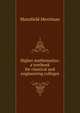 Higher mathematics: a textbook for classical and engineering colleges, Merriman Mansfield 
