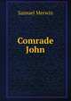 Comrade John, Merwin Samuel 