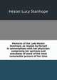 Memoirs of the Lady Hester Stanhope, as related by Herself in conversations with her physician: comprising her opinions and anecdotes of some of the most remarkable persons of her time, Hester Lucy Stanhope 
