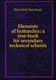 Elements of hydraulics: a text-book for secondary technical schools, Merriman Mansfield 