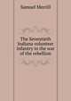 The Seventieth Indiana volunteer infantry in the war of the rebellion, Samuel Merrill 