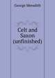 Celt and Saxon (unfinished), Meredith, George, 1828-1909 