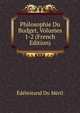 Philosophie Du Budget, Volumes 1-2 (French Edition), Edelestand Du Meril 