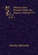 History of the Romans Under the Empire, Volumes 5-6, Merivale Charles 
