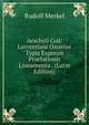 Aeschyli Cod: Lavrentiani Oxoniae Typis Expressi Praefationis Lineamenta . (Latin Edition), Rudolf Merkel 