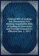 Federal Bill of Lading Act (Pomerene Act) Making Negotiable Bills of Lading in Interstate and Foreign Commerce: Effective Jan. 1, 1917, 