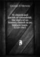 Ye church and parish of Greenfield; the story of an historic church in an historic town. 1725-1913, George H Merwin 
