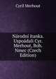 Narodni itanka. Uspoadali Cyr. Merhout, Boh. Nmec (Czech Edition), Cyril Merhout 