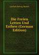 Die Freien Letten Und Esthen (German Edition), Garlieb Helwig Merkel 
