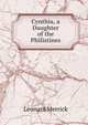 Cynthia, a Daughter of the Philistines, Merrick Leonard 
