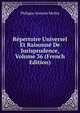 Repertoire Universel Et Raisonne De Jurisprudence, Volume 36 (French Edition), Philippe Antoine Merlin 