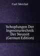 Schopfungen Der Ingenieurtechnik Der Neuzeit (German Edition), Curt Merckel 