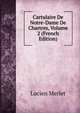 Cartulaire De Notre-Dame De Chartres, Volume 2 (French Edition), Lucien Merlet 
