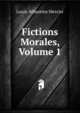 Fictions Morales, Volume 1, Mercier Louis-Sebastien 