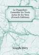 Le Paquebot: Comedie En Trois Actes Et En Vers (French Edition), Mery Joseph 