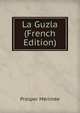 La Guzla (French Edition), Merimee Prosper 