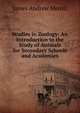 Studies in Zoology: An Introduction to the Study of Animals for Secondary Schools and Academies, James Andrew Merrill 