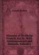 Memoirs of Sir Philip Francis, K.C.B.: With Correspondence and Journals, Volume 1, Joseph Parkes 